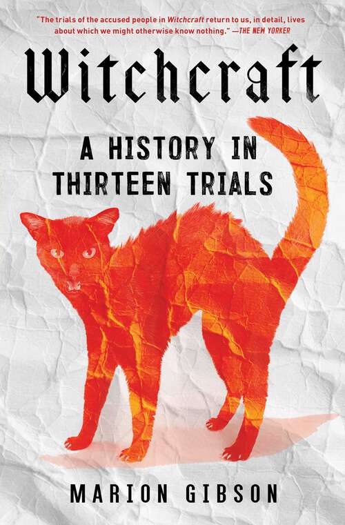 Book cover of Witchcraft: A History in Thirteen Trials