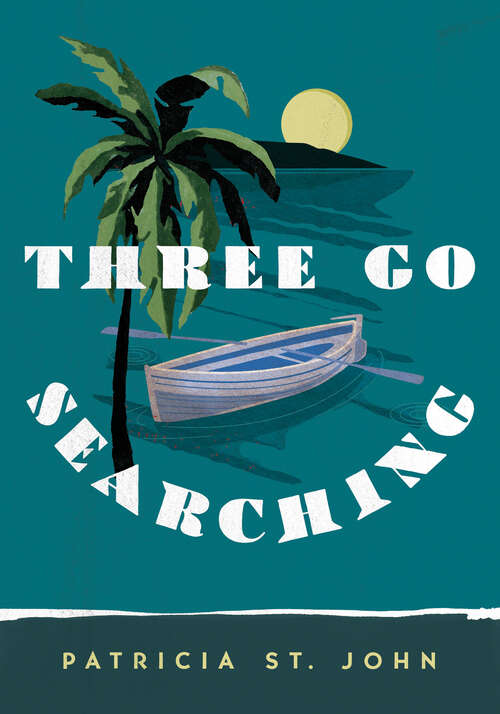 Book cover of Three Go Searching (Patricia St John Series)