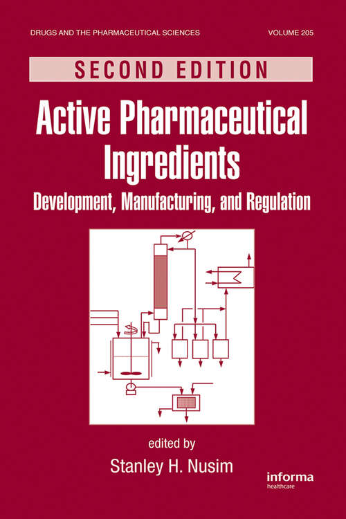 Book cover of Active Pharmaceutical Ingredients: Development, Manufacturing, and Regulation, Second Edition (ISSN)