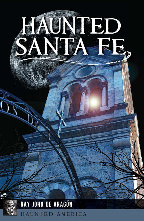 Book cover of Haunted Santa Fe (Haunted America)