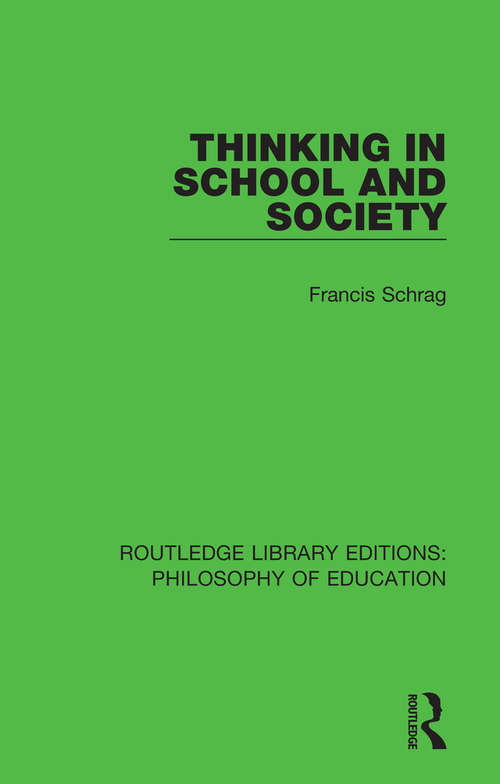 Book cover of Thinking in School and Society (Routledge Library Editions: Philosophy of Education #16)