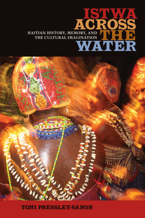 Book cover of Istwa across the Water: Haitian History, Memory, and the Cultural Imagination​