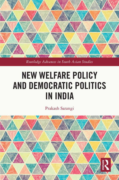 Book cover of New Welfare Policy and Democratic Politics in India (ISSN)
