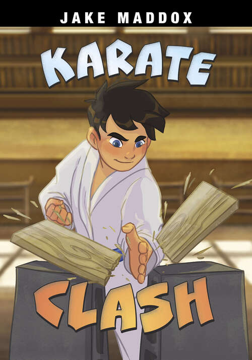 Book cover of Karate Clash (Jake Maddox Sports Stories Ser.)