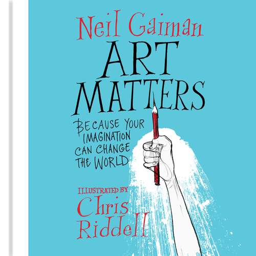 Book cover of Art Matters: Because Your Imagination Can Change the World