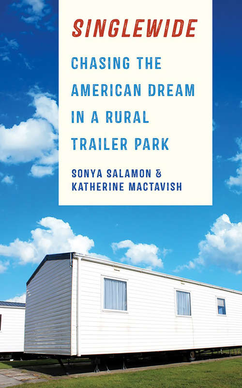 Book cover of Singlewide: Chasing the American Dream in a Rural Trailer Park