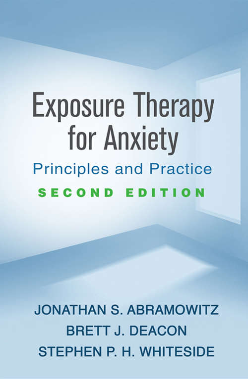 Book cover of Exposure Therapy for Anxiety, Second Edition: Principles and Practice (Second Edition)