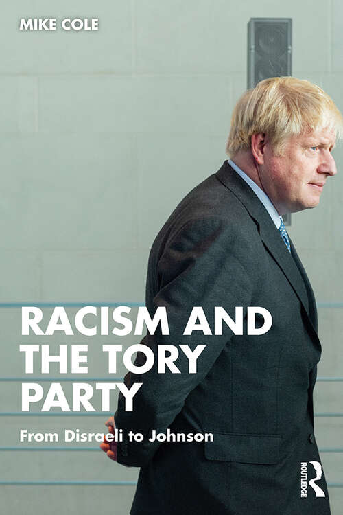 Book cover of Racism and the Tory Party: From Disraeli to Johnson