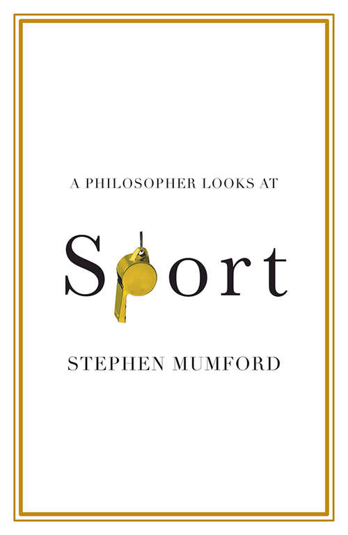 Book cover of A Philosopher Looks at Sport (A Philosopher Looks At)