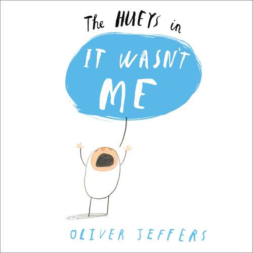 Book cover of The Hueys in It Wasn't Me (The Hueys #2)