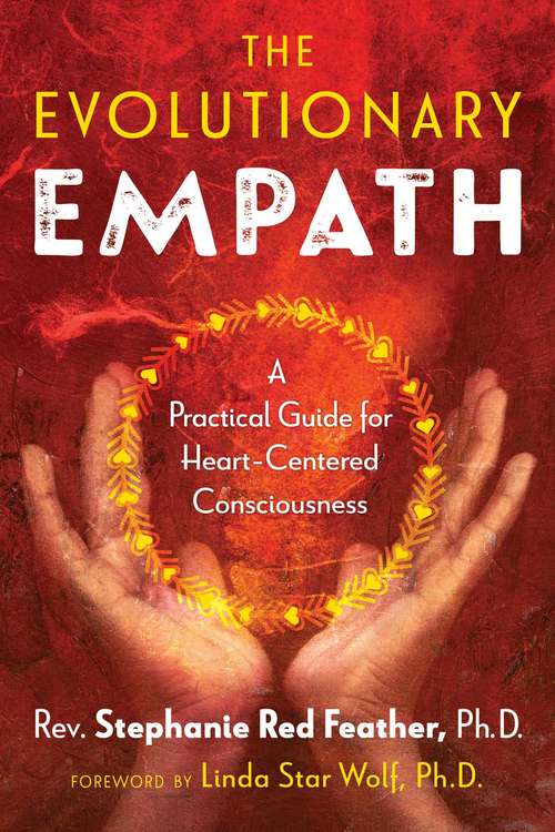 Book cover of The Evolutionary Empath: A Practical Guide for Heart-Centered Consciousness