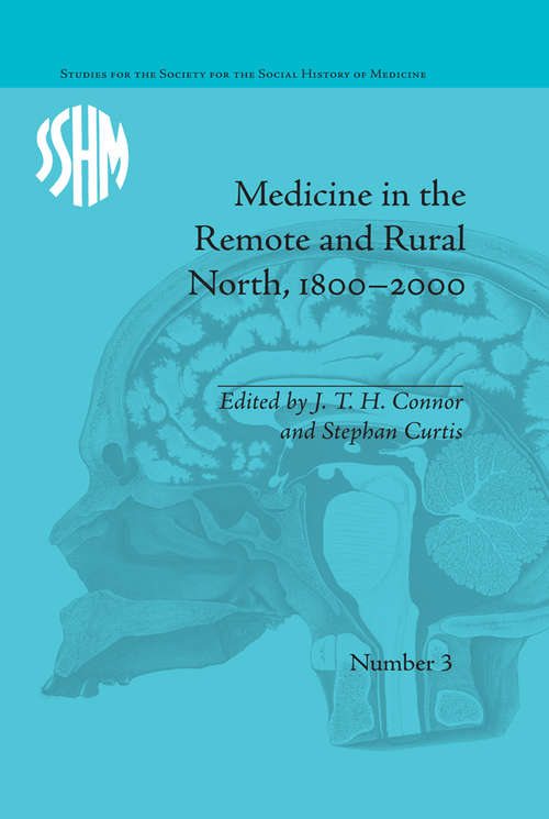 Book cover of Medicine in the Remote and Rural North, 1800–2000 (Studies for the Society for the Social History of Medicine #3)