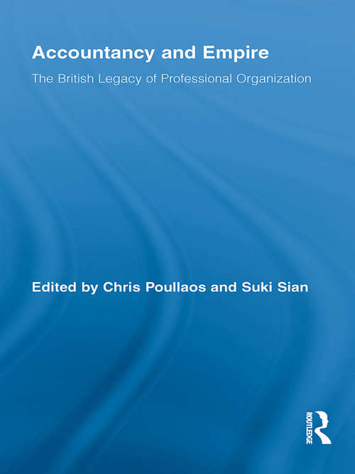 Book cover of Accountancy and Empire: The British Legacy of Professional Organization (Routledge New Works in Accounting History)