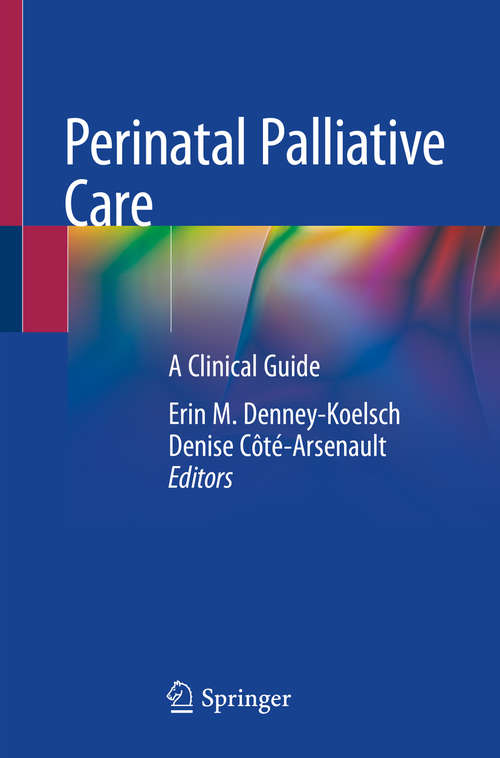 Book cover of Perinatal Palliative Care: A Clinical Guide (1st ed. 2020)