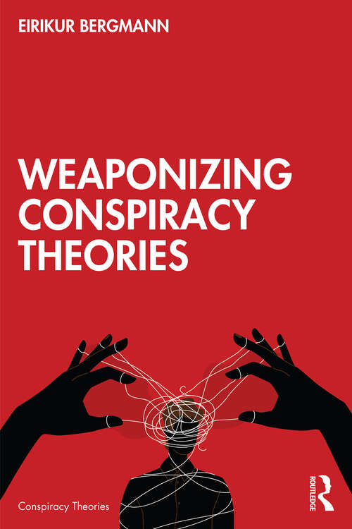 Book cover of Weaponizing Conspiracy Theories (Conspiracy Theories)