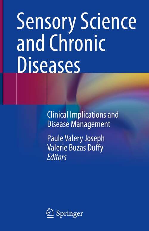 Book cover of Sensory Science and Chronic Diseases: Clinical Implications and Disease Management (1st ed. 2021)