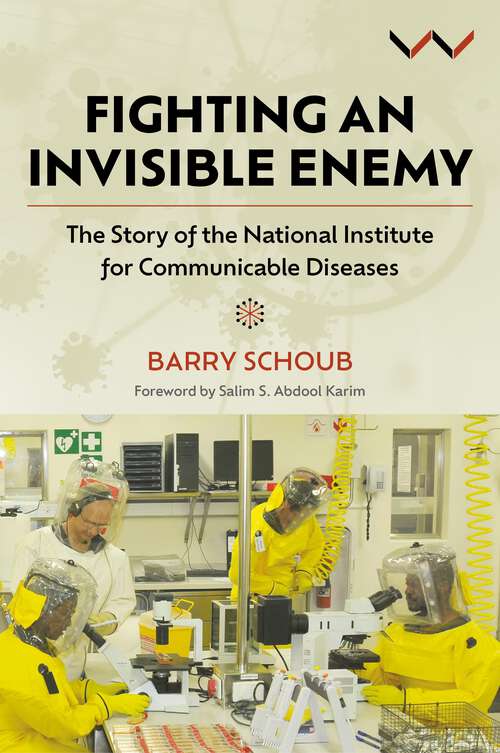 Book cover of Fighting an Invisible Enemy: The Story of the National Institute for Communicable Diseases