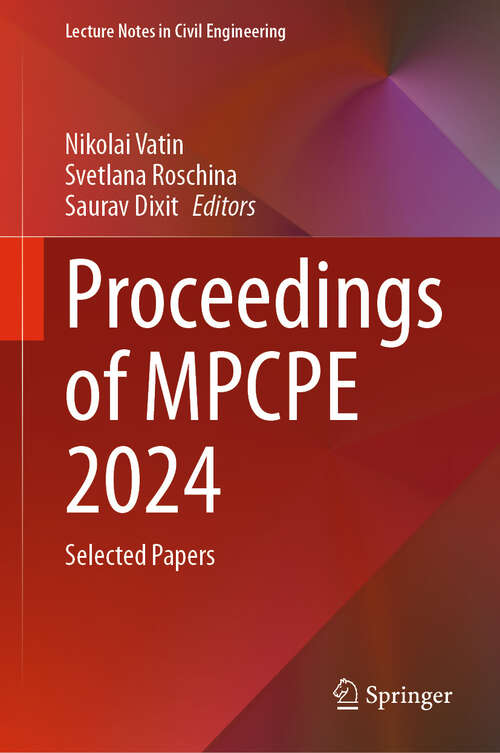 Book cover of Proceedings of MPCPE 2024: Selected Papers (Lecture Notes in Civil Engineering #576)