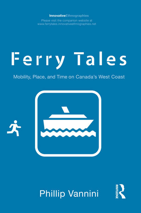 Book cover of Ferry Tales: Mobility, Place, and Time on Canada's West Coast