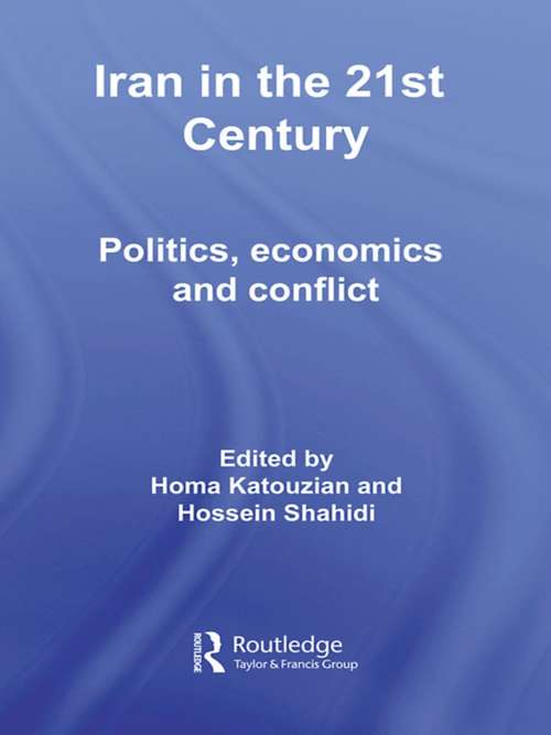 Book cover of Iran in the 21st Century: Politics, Economics & Conflict (Iranian Studies)