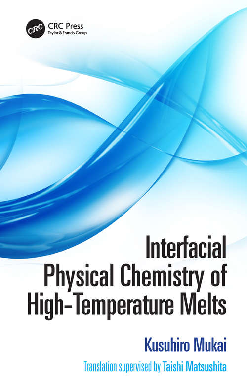 Book cover of Interfacial Physical Chemistry of High-Temperature Melts