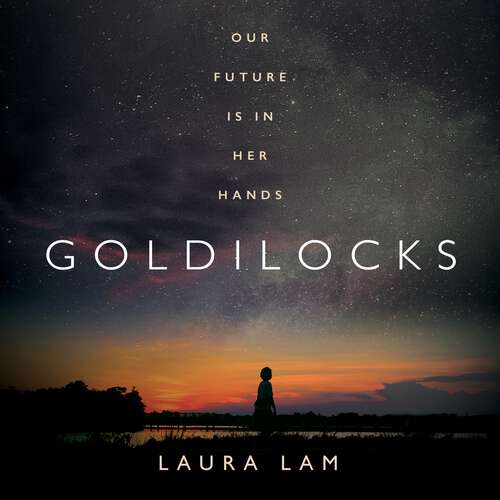 Book cover of Goldilocks: The boldest high-concept thriller of the year