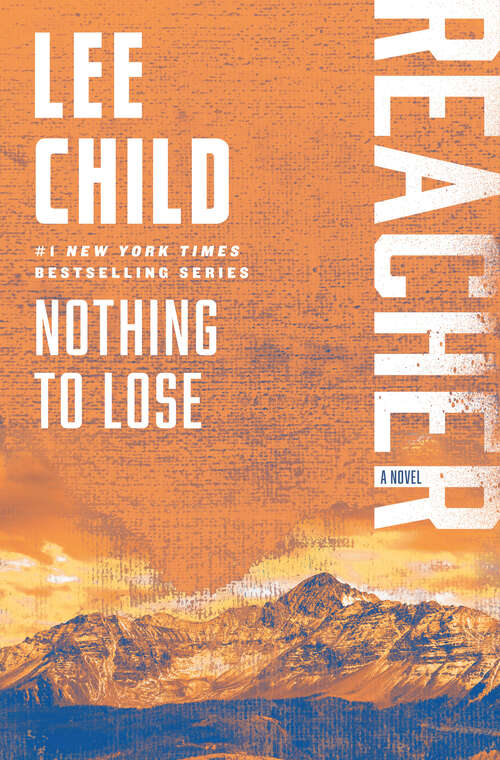 Book cover of Nothing to Lose: A Jack Reacher Novel (Jack Reacher #12)