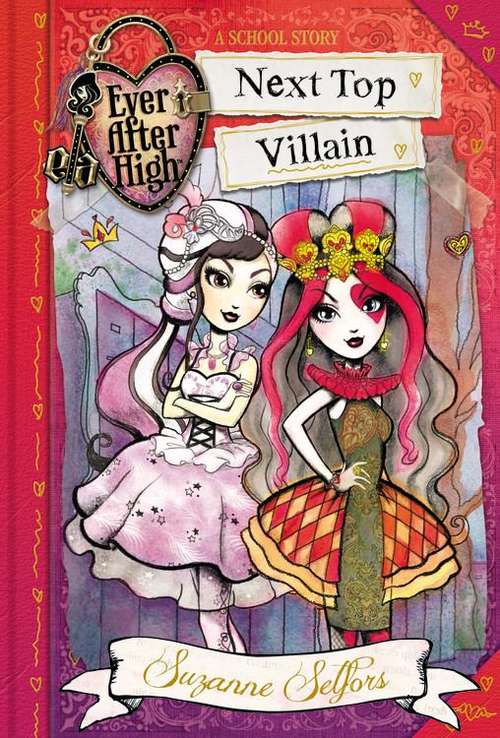 Book cover of Ever After High: Next Top Villain