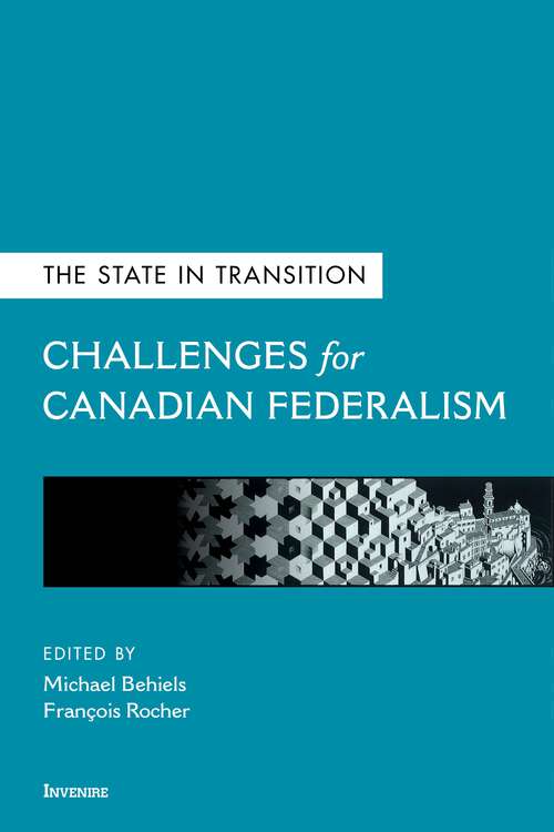 Book cover of The State in Transition: Challenges for Canadian Federalism