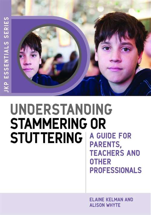 Book cover of Understanding Stammering or Stuttering: A Guide for Parents, Teachers and Other Professionals