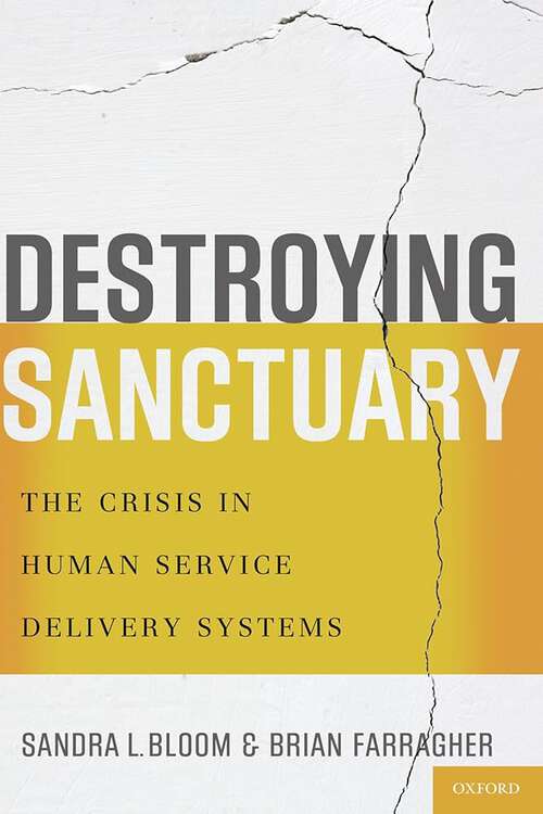 Book cover of Destroying Sanctuary: The Crisis In Human Service Delivery Systems