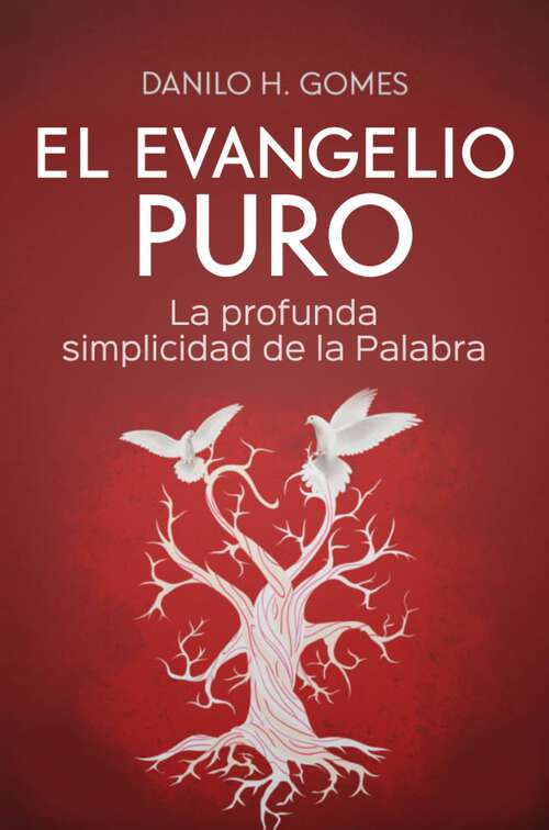 Book cover of El Evangelio Puro: La profunda simplicidad de la Palabra