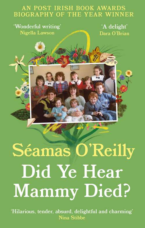 Book cover of Did Ye Hear Mammy Died?: the bestselling memoir