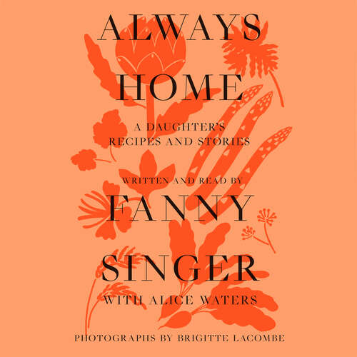 Book cover of Always Home: A Daughter's Culinary Memoir