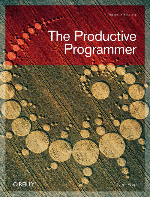 Book cover of The Productive Programmer (Theory in Practice (O'Reilly))