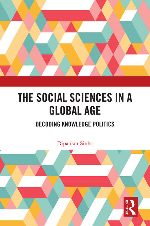 Book cover of The Social Sciences in a Global Age: Decoding Knowledge Politics