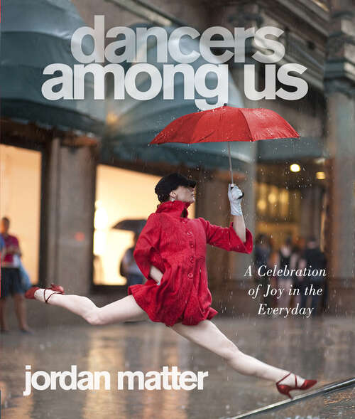 Book cover of Dancers Among Us: A Celebration of Joy in the Everyday