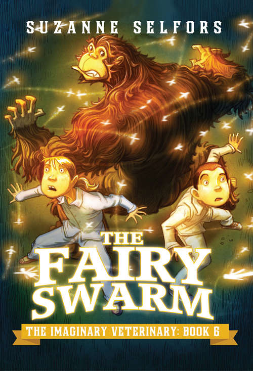 Book cover of The Fairy Swarm (The Imaginary Veterinary #6)
