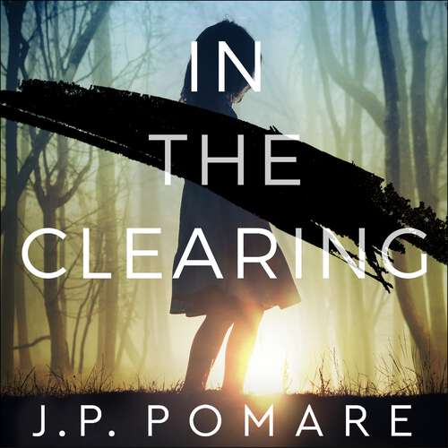 Book cover of In The Clearing: Now a Disney+ Star Original series - the tense and gripping thriller from the international bestseller