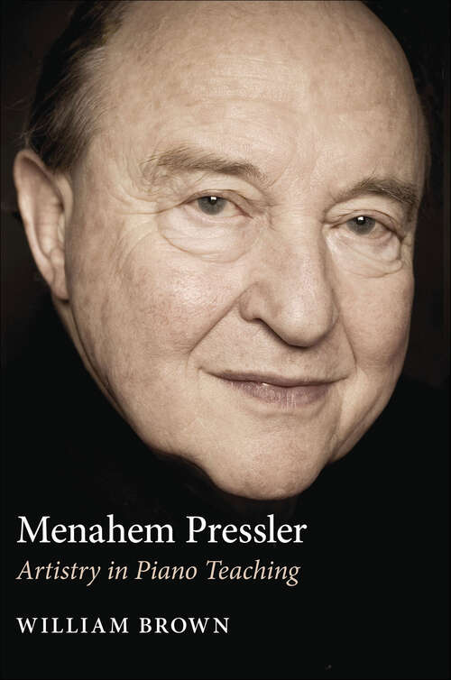 Book cover of Menahem Pressler: Artistry in Piano Teaching