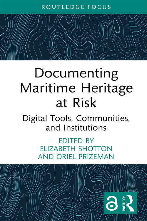 Book cover of Documenting Maritime Heritage at Risk: Digital Tools, Communities, and Institutions