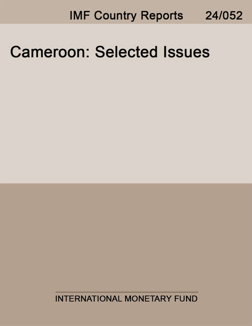 Book cover of Cameroon: Selected Issues (Imf Staff Country Reports: Country Report No. 14/213)