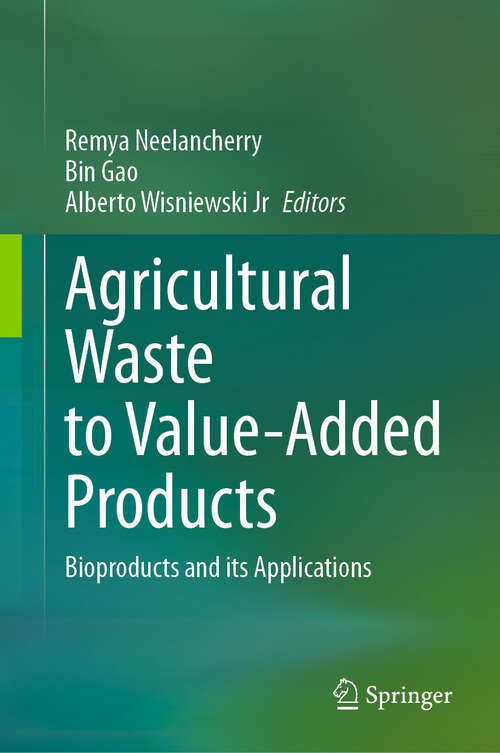 Book cover of Agricultural Waste to Value-Added Products: Bioproducts and its Applications (2024)