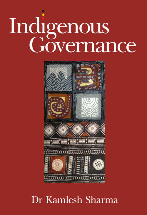 Book cover of Indigenous Governance: Corporate Governance Concepts in the management of Indigenous Organisations