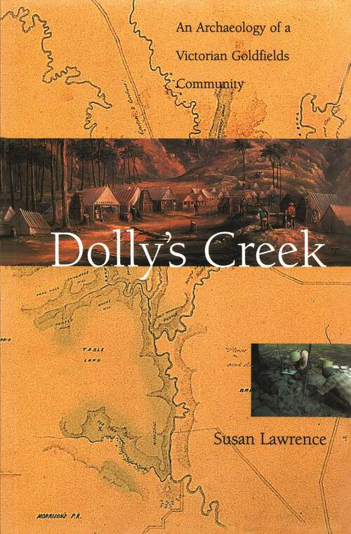 Book cover of Dolly's Creek: An Archaeology of a Victorian Goldfields Community