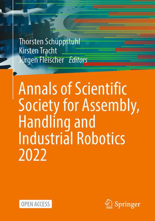 Book cover of Annals of Scientific Society for Assembly, Handling and Industrial Robotics 2022 (1st ed. 2023)