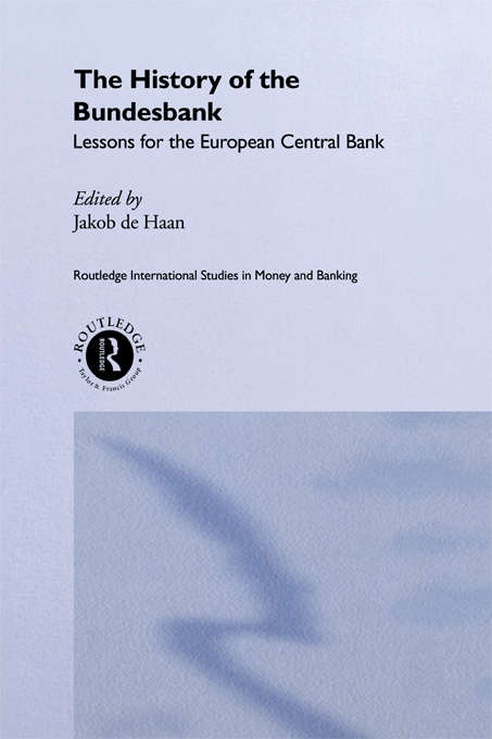 Book cover of The History of the Bundesbank: Lessons for the European Central Bank (Routledge International Studies in Money and Banking: Vol. 9)