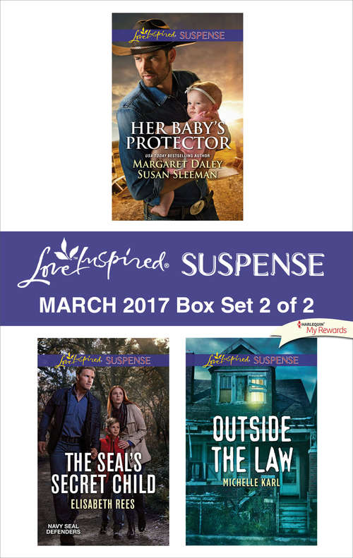 Book cover of Harlequin Love Inspired Suspense March 2017 - Box Set 2 of 2: Saved by the Lawman\Saved by the SEAL\The SEAL's Secret Child\Outside the Law