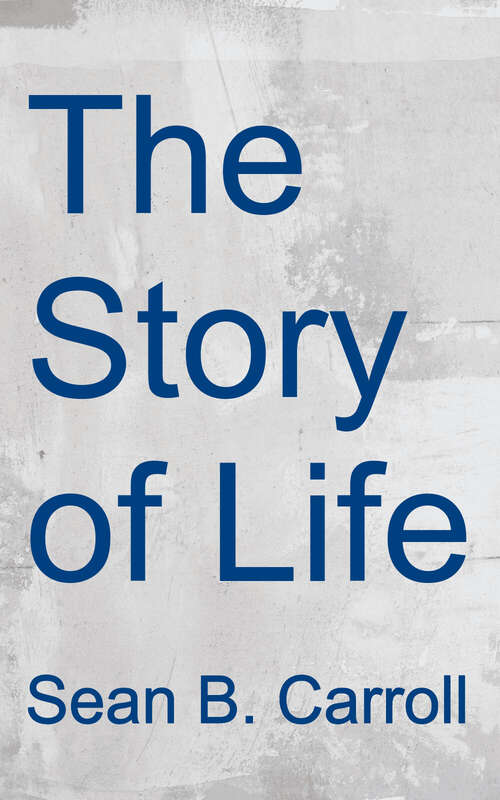 Book cover of The Story of Life: Great Discoveries in Biology