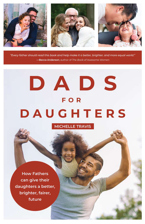 Book cover of Dads for Daughters: How Fathers Can Give their Daughters a Better, Brighter, Fairer Future